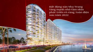 Tầm nhìn bất động sản Nha Trang toàn diện sau 2022